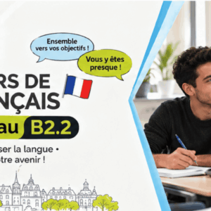 Cours de français niveau B2.2 — Intermédiaire avancé (Suite)